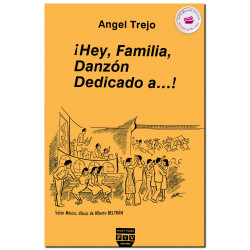 !HEY, FAMILIA, DANZÓN DEDICADO A...!, Ángel Trejo