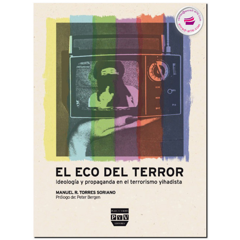 EL ECO DEL TERROR, Ideología y propaganda en el terrorismo yihadista, Manuel R. Torres Soriano