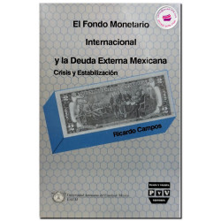EL FONDO MONETARIO INTERNACIONAL Y LA DEUDA EXTERNA MEXICANA, Ricardo Campos Álvarez