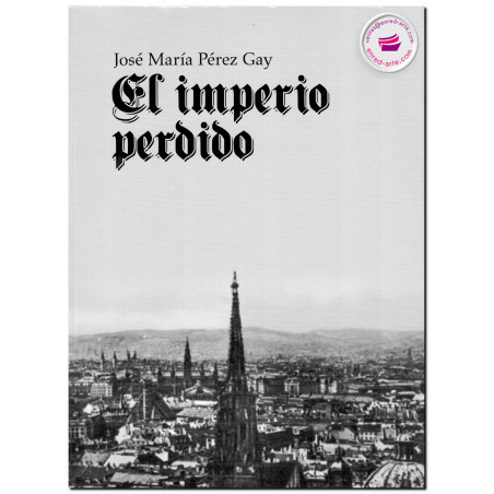 EL IMPERIO PERDIDO, José María Pérez Gay