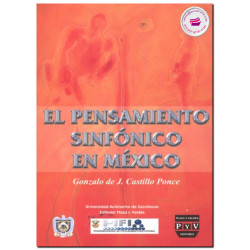 EL PENSAMIENTO SINFÓNICO EN MÉXICO, Gonzalo de Jesús Castillo Ponce