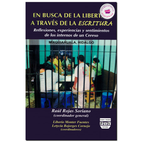 EN BUSCA DE LA LIBERTAD A TRAVÉS DE LA ESCRITURA, Raúl Rojas Soriano