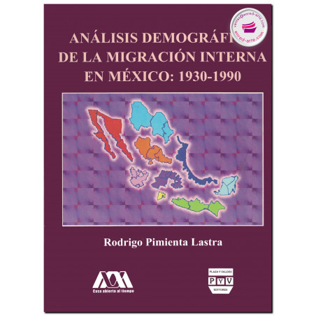 ANÁLISIS DEMOGRÁFICO DE LA MIGRACIÓN INTERNA EN MÉXICO, Rodrigo Pimienta Lastra