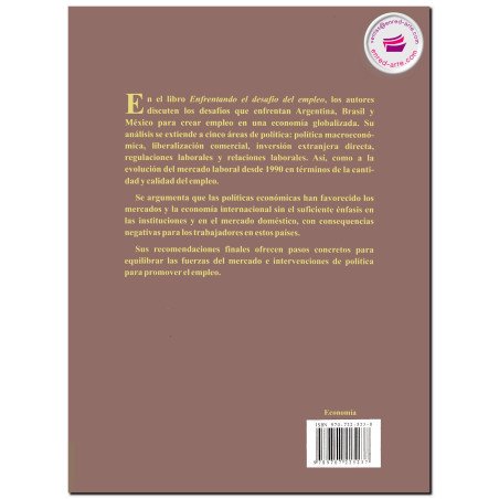 ENFRENTANDO EL DESAFÍO DEL EMPLEO, Argentina, Brasil y México en una economía globalizada, Peter Auer