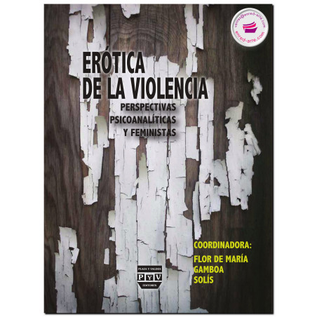 ERÓTICA DE LA VIOLENCIA, Perspectivas psicoanalíticas y feministas, Gamboa Solís