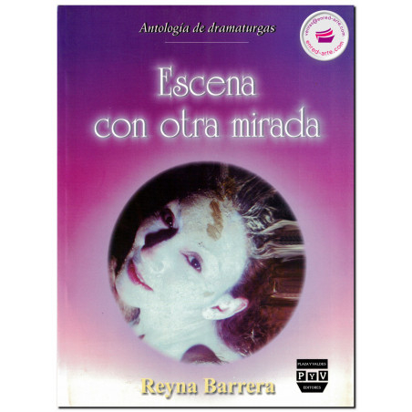 ESCENA CON OTRA MIRADA, Antología de dramaturgas, Reyna Barrera