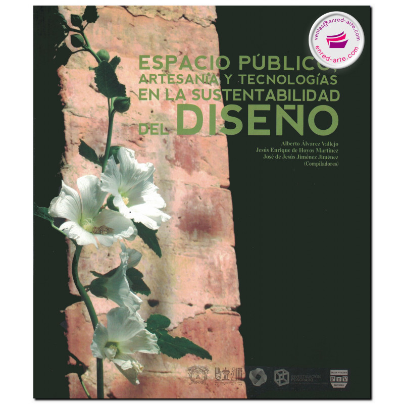 ESPACIO PUBLICO, Artesanía y tecnologías en la sustentabilidad del diseño, Alberto Álvarez Vallejo