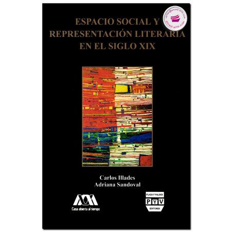 ESPACIO SOCIAL Y REPRESENTACIÓN LITERARIA EN EL SIGLO XIX, Carlos Illades