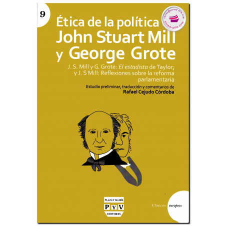 ÉTICA DE LA POLÍTICA EN JOHN STUART MILL Y GEORGE GROTE, J. S. Mill y G. Grote: “El estadista” de Taylor; y J. S Mill
