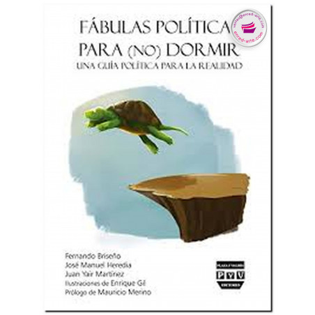 FÁBULAS POLÍTICAS PARA (NO) DORMIR, Una guía política para la realidad, Fernando Felipe Briseño Martínez