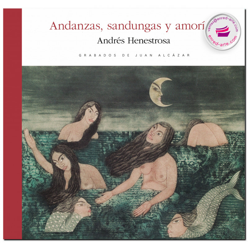 ANDANZAS, SANDUNGAS Y AMORÍOS, Andrés Henestrosa