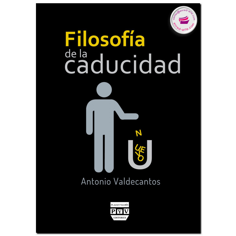 FILOSOFÍA DE LA CADUCIDAD, Antonio Valdecantos