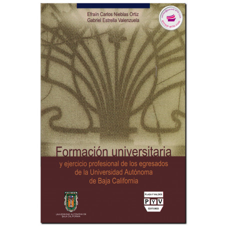 FORMACIÓN UNIVERSITARIA y ejercicio profesional de los egresados de la Universidad de Baja California