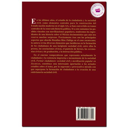 FORMAR CIUDADANOS, Sociedad civil y movilización popular en Zacatecas, 1821-1853, Rosalina Ríos Zúñiga