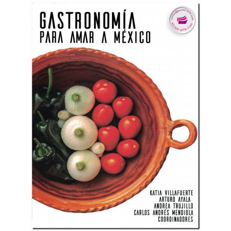 GASTRONOMÍA PARA AMAR A MÉXICO, Katia Villafuerte Cardona