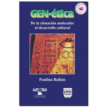 GEN-ÉTICA, De la clonación molecular al desarrollo cultural, Paulina Balbás