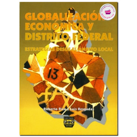 GLOBALIZACIÓN ECONÓMICA Y DISTRITO FEDERAL, Roberto Rico Martínez