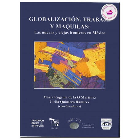 GLOBALIZACIÓN, TRABAJO Y MAQUILAS, María Eugenia De La O Martínez