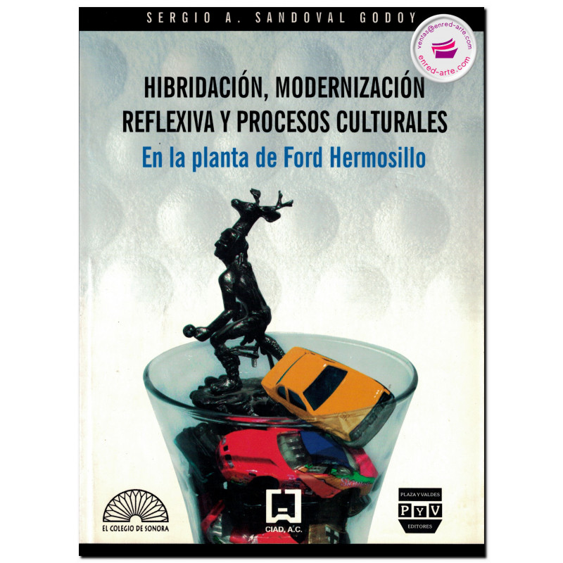 HIBRIDACIÓN, MODERNIZACIÓN REFLEXIVA Y PROCESOS CULTURALES, Sergio Alfonso Sandoval Godoy