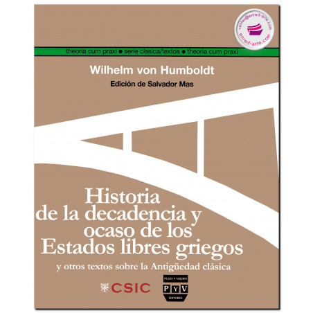 HISTORIA DE LA DECADENCIA Y OCASO DE LOS ESTADOS LIBRES GRIEGOS, Wilhem Von Humboldt