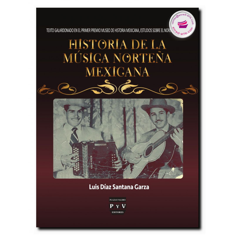 HISTORIA DE LA MÚSICA NORTEÑA MEXICANA, Luis Díaz Santana Garza