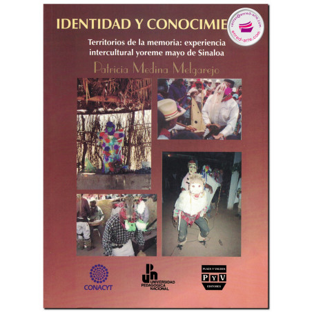 IDENTIDAD Y CONOCIMIENTO, Territorios de la memoria: Experiencia intercultural Yoreme Mayo de Sinaloa, Patricia Medina Melgarejo