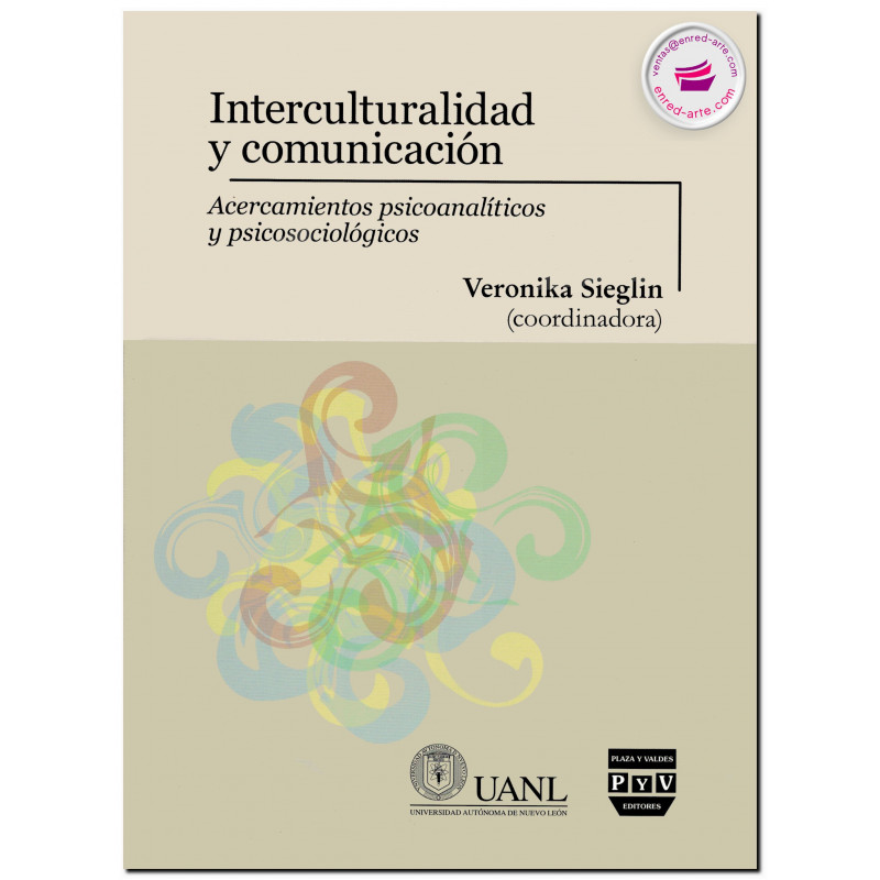 INTERCULTURALIDAD Y COMUNICACIÓN, Acercamientos psicoanalíticos y psicosociológicos, Veronika Sieglin
