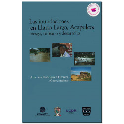 INUNDACIONES EN LLANO LARGO, ACAPULCO: Riesgo, turismo, y desarrollo, América Rodríguez Herrera