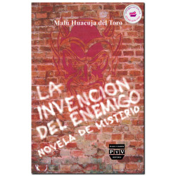 INVENCIÓN DEL ENEMIGO, Novela de misterio, Malú Huacuja Del Toro
