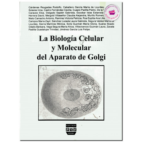 LA BIOLOGÍA CELULAR Y MOLECULAR DEL APARATO DE GOLGI, Jiménez García