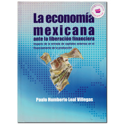 LA ECONOMÍA MEXICANA ANTE LA LIBERACIÓN FINANCIERA, Leal Villegas
