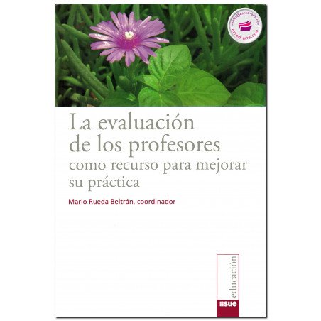 LA EVALUACIÓN DE LOS PROFESORES COMO RECURSO PARA MEJORAR SU PRÁCTICA, Mario Rueda Beltrán