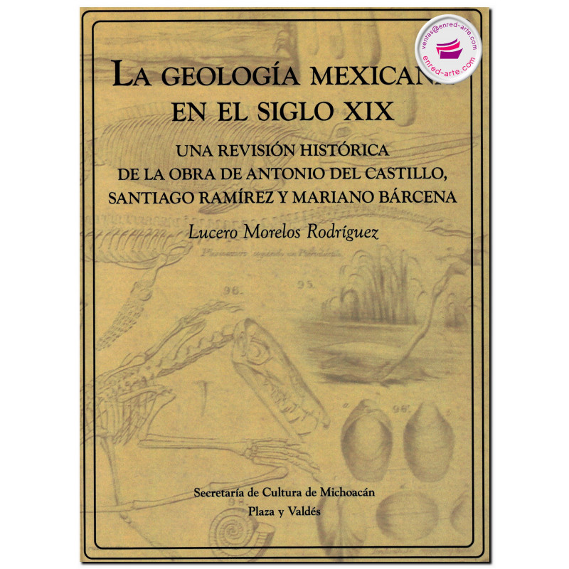 LA GEOLOGÍA MEXICANA EN EL SIGLO XIX, Lucero Morelos Rodríguez