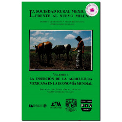 LA SOCIEDAD RURAL MEXICANA FRENTE AL NUEVO MILENIO 1, La inserción de la agricultura mexicana en la economía mundial