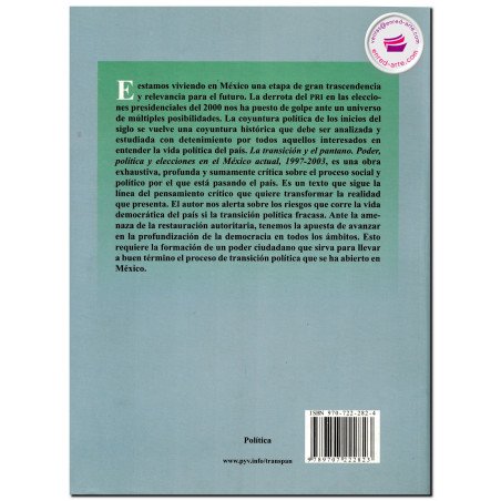 LA TRANSICIÓN Y EL PANTANO, Poder, política y elecciones en el México actual, 1997-2003, José Luis Tejeda