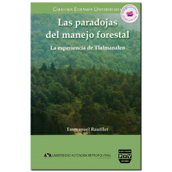 LAS PARADOJAS DEL MANEJO FORESTAL, Emmanuel Raufflet