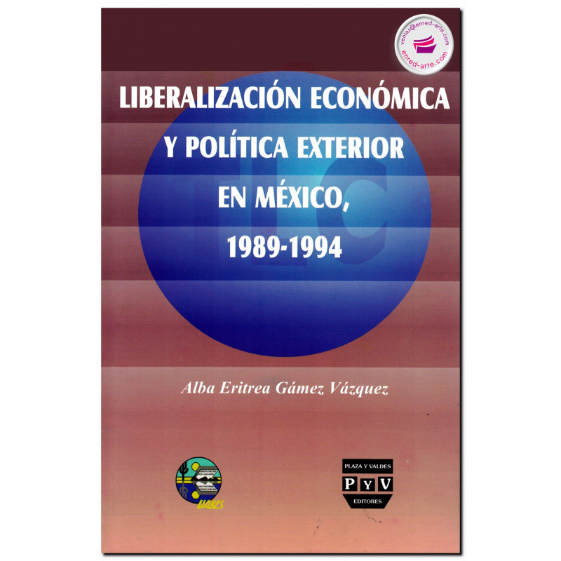LIBERACIÓN ECONÓMICA Y POLÍTICA EXTERIOR EN MÉXICO, Alba Eritrea Gámez Vázquez