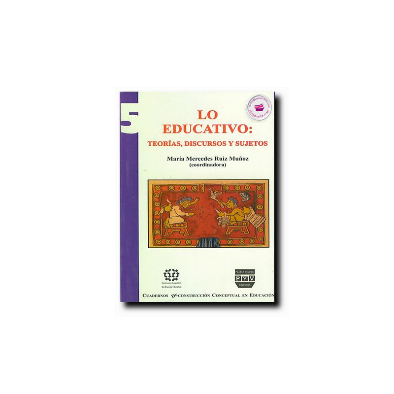 LO EDUCATIVO, Teorías, discursos y sujetos, Cuaderno 5, Ma. Mercedes Ruiz Muñoz