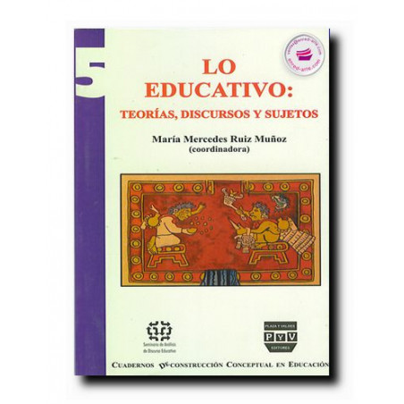 LO EDUCATIVO, Teorías, discursos y sujetos, Cuaderno 5, Ma. Mercedes Ruiz Muñoz