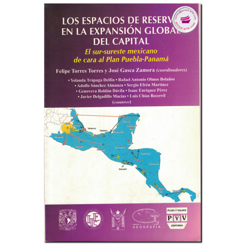 LOS ESPACIOS DE RESERVA EN LA EXPANSIÓN GLOBAL DEL CAPITAL, El sur-sureste mexicano de cara al plan Puebla-Panamá