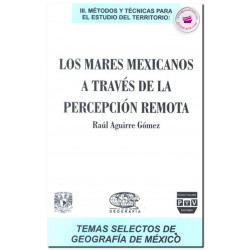 MARES MEXICANOS A TRAVÉS DE LA PERCEPCIÓN REMOTA, Raúl Aguirre Gómez
