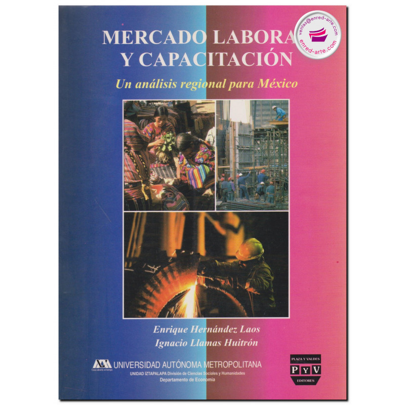 MERCADO LABORAL Y CAPACITACIÓN, Un análisis regional para México, Hernández Laos