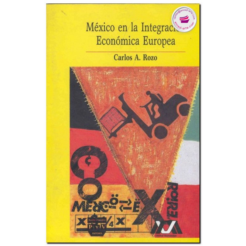 MÉXICO EN LA INTEGRACIÓN ECONÓMICA EUROPEA, Carlos A. Rozo