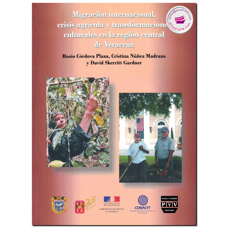MIGRACIÓN INTERNACIONAL, Crisis agrícola y transformaciones culturales en la región central de Veracruz, Rocío Córdova Plaza