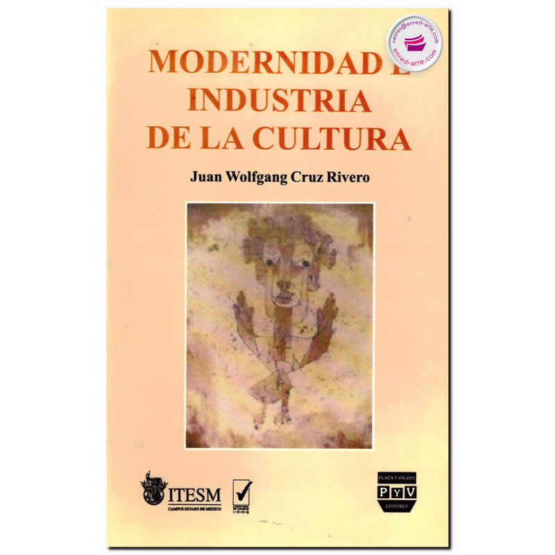MODERNIDAD E INDUSTRIA DE LA CULTURA, Juan Wolfgang Cruz Rivero