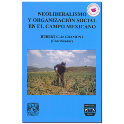 NEOLIBERALISMO Y ORGANIZACIÓN SOCIAL EN EL CAMPO MEXICANO, Hubert C. de Grammont