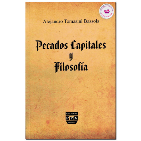 PECADOS CAPITALES Y FILOSOFÍA, Alejandro Tomasini Bassols