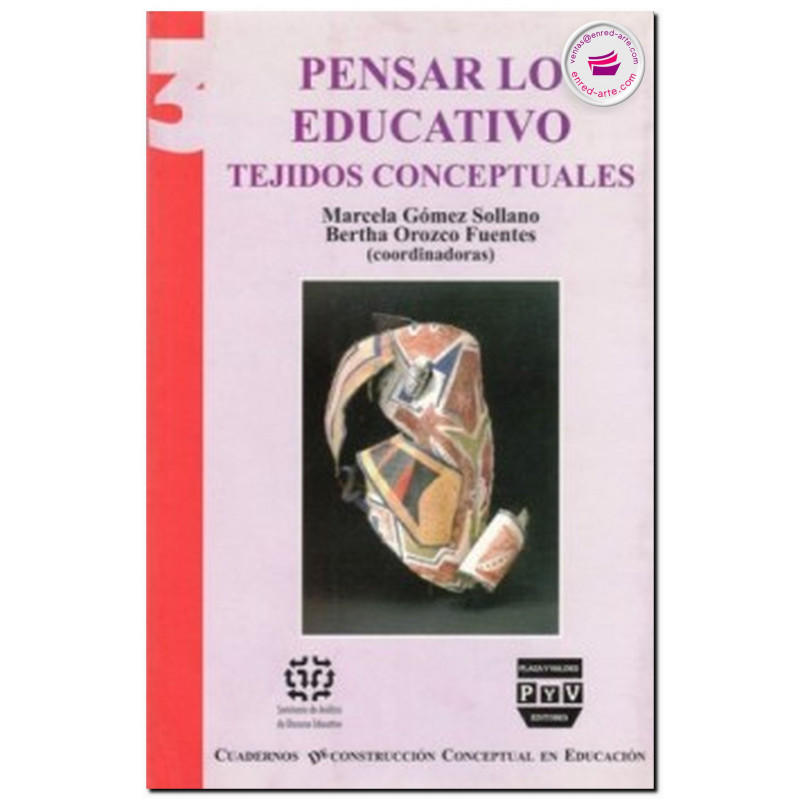 PENSAR LO EDUCATIVO, Tejidos conceptuales, Cuaderno 3, Marcela Gómez Sollano