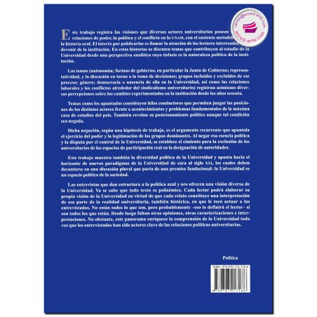 POLÍTICA AZUL Y ORO, Historia orales, relaciones de poder y disputa universitaria, Imanol Ordorika Sacristán