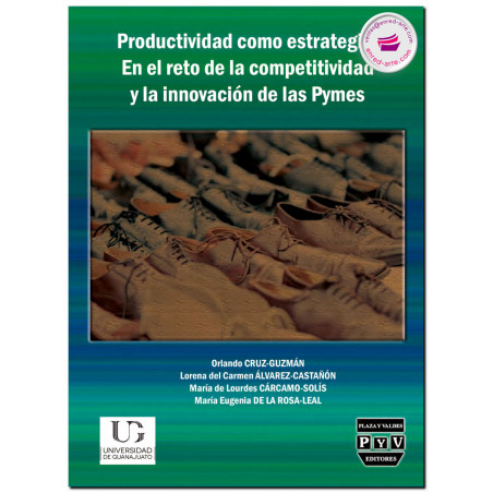 PRODUCTIVIDAD COMO ESTRATEGIA, En el reto de la competitividad y la innovación de las Pymes, Orlando Cruz Guzmán